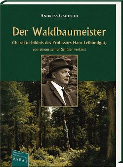 Der Waldbaumeister von Gautschi,  Andreas