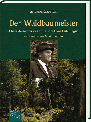 Der Waldbaumeister von Gautschi,  Andreas