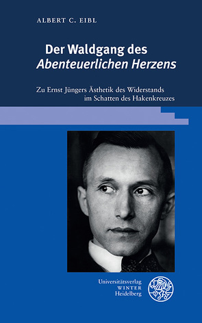 Der Waldgang des ‚Abenteuerlichen Herzens‘ von Eibl,  Albert C.