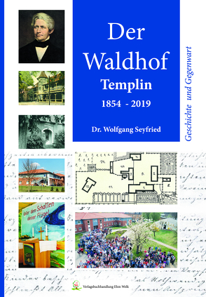 Der Waldhof Templin. 1854-2019 von Seyfried,  Wolfgang