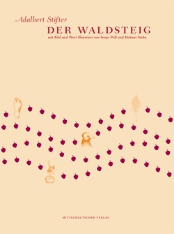 Der Waldsteig von Dittmann,  Ulrich, Poll,  Sonja, Stabe,  Helmut, Stifter,  Adalbert