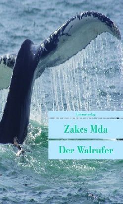 Der Walrufer von Mda,  Zakes, Torberg,  Peter