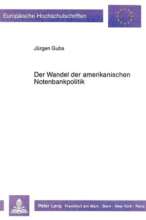 Der Wandel der amerikanischen Notenbankpolitik von Guba,  Jürgen