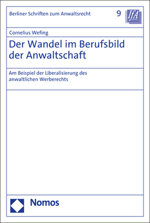 Der Wandel im Berufsbild der Anwaltschaft von Wefing,  Cornelius