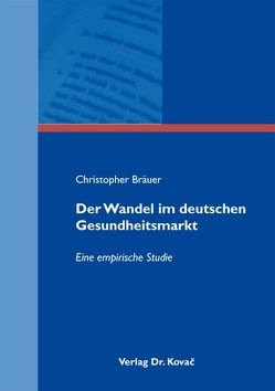 Der Wandel im deutschen Gesundheitsmarkt von Bräuer,  Christopher