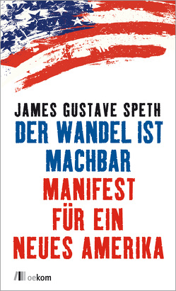 Der Wandel ist machbar von Goertz,  Ina, Lustig,  Sandra H., Speth,  James Gustave