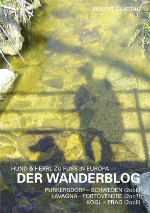 DER WANDERBLOG von Glattau,  Robert