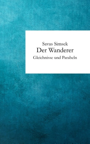 Der Wanderer von Simsek,  Savas