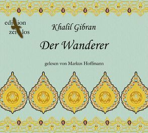 Der Wanderer von Bandini,  Ditte, Bandini,  Giovanni, Gibran,  Khalil