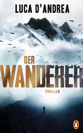 Der Wanderer von D'Andrea,  Luca, Roth,  Olaf Matthias, Van Volxem,  Susanne