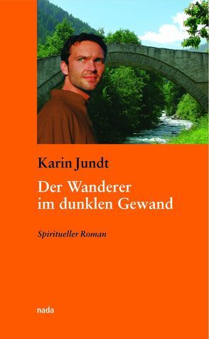 Der Wanderer im dunklen Gewand von Jundt,  Karin