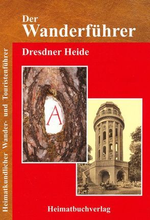 Der Wanderführer, Dresdner Heide von Bellmann,  Michael