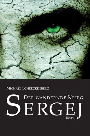 Der wandernde Krieg: Sergej von Schreckenberg,  Michael