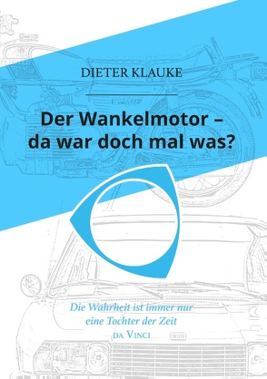 Der Wankelmotor – da war doch mal was? von Klauke,  Dieter