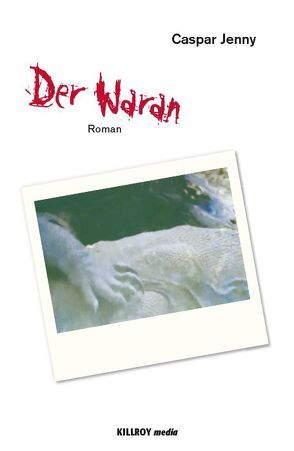 Der Waran von Jenny,  Caspar, Plan,  Martin, Rosenberger,  Eva, Schönauer,  Michael