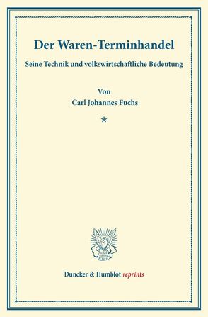 Der Waren-Terminhandel, von Fuchs,  Carl Johannes