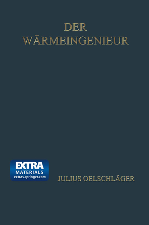 Der Wärmeingenieur von Oelschläger,  Julius