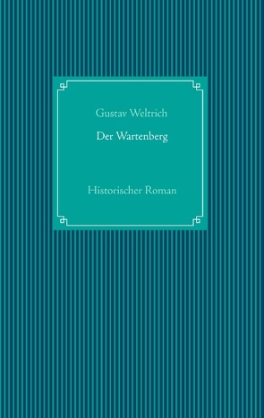 Der Wartenberg von Weltrich,  Gustav