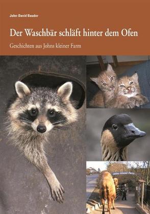 Der Waschbär schläft hinter dem Ofen von Bauder,  John-David