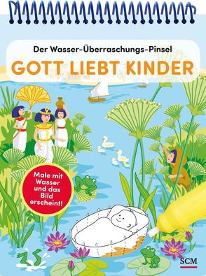 Der Wasser-Überraschungs-Pinsel – Gott liebt Kinder von Schalk,  Anita, Schmitt,  Christiane