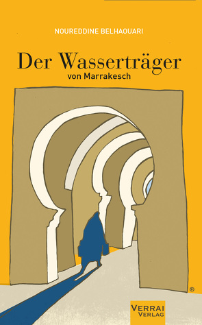 Der Wasserträger von Marrakesch von Belhaouari,  Noureddine