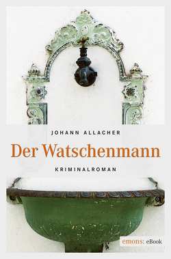 Der Watschenmann von Allacher,  Johann