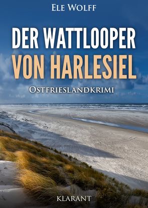 Der Wattlooper von Harlesiel. Ostfrieslandkrimi von Wolff,  Ele