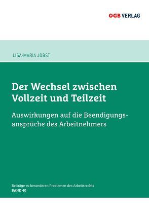 Der Wechsel zwischen Vollzeit und Teilzeit. von Jobst,  Lisa-Maria