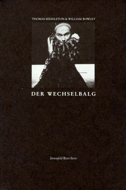 Der Wechselbalg von Middleton,  Thomas, Rowley,  William, Tragelehn,  B K