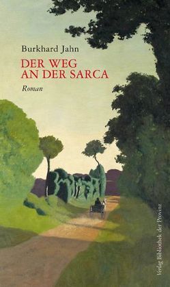 Der Weg an der Sarca von Jahn,  Burkhard