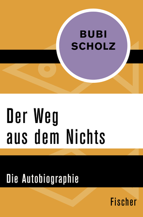 Der Weg aus dem Nichts von Fricke,  Wolfgang, Scholz,  Bubi