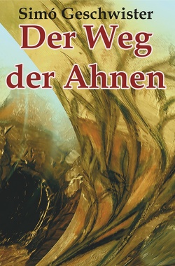 Der Weg der Ahnen von Geschwister,  Simó