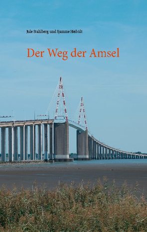 Der Weg der Amsel von Heibült,  Sjamme, Stahlberg,  Jule