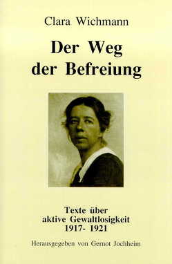 Der Weg der Befreiung von Jochheim,  Gernot, Wichmann,  Clara