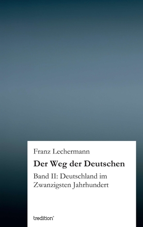 Der Weg der Deutschen von Lechermann,  Franz