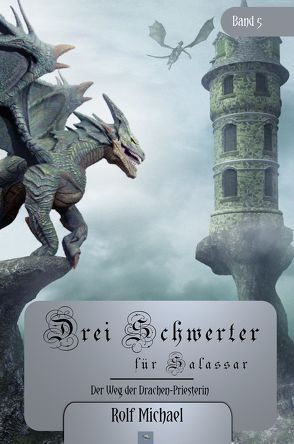 Der Weg der Drachen-Priesterin von Michael,  Rolf