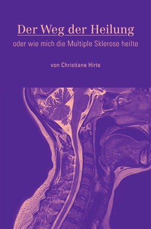 Der Weg der Heilung von Hirte,  Christiane