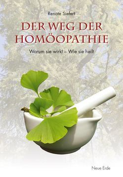 Der Weg der Homöopathie von Siefert,  Renate