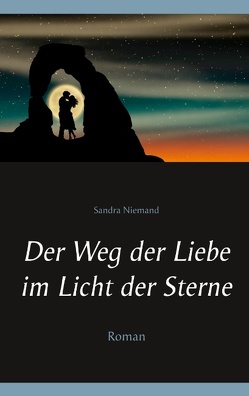 Der Weg der Liebe im Licht der Sterne von Niemand,  Sandra