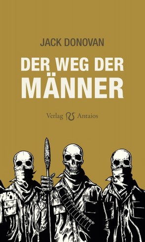 Der Weg der Männer von Donovan,  Jack, Lichtmesz,  Martin