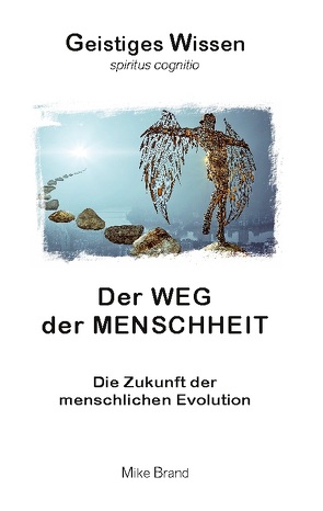 Der Weg der Menschheit von Brand,  Mike