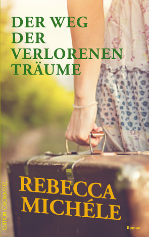 Der Weg der verlorenen Träume von Michéle,  Rebecca