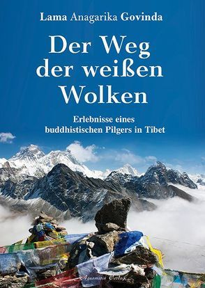 Der Weg der weißen Wolken von Govinda,  Lama Anagarika