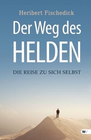 Der Weg des Helden von Fischedick,  Heribert