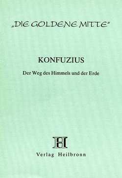 Der Weg des Himmels und der Erde von Konfuzius, Stange,  Hans O. H., Wilhelm,  Richard