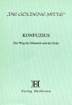 Der Weg des Himmels und der Erde von Konfuzius, Stange,  Hans O. H., Wilhelm,  Richard