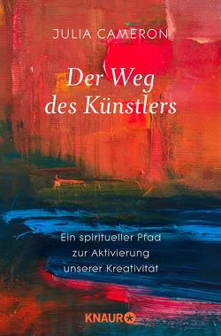 Der Weg des Künstlers von Cameron,  Julia, Weber,  Ute