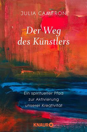 Der Weg des Künstlers von Cameron,  Julia, Weber,  Ute