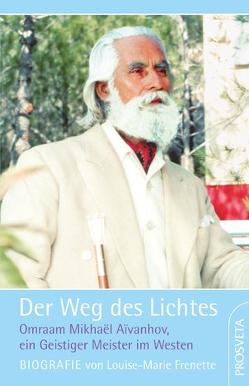 Der Weg des Lichtes (Biografie) von Frenette,  Louise M