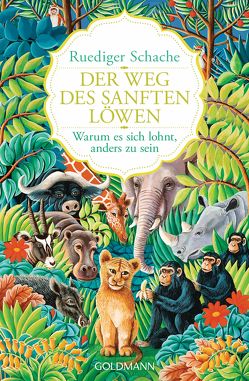 Der Weg des sanften Löwen von Schache,  Ruediger